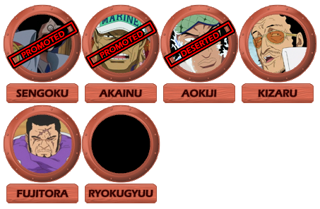Sengoku, Akainu (promoted), Aokiji (deserted), Kizaru, Fujitora, Ryokugyuu